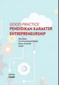 Image of GOOD PRACTICE PENDIDIKAN KARAKTER ENTREPRENEURSHIP
PENDIDIKAN KARAKTER ENTREPRENEURSHIP
