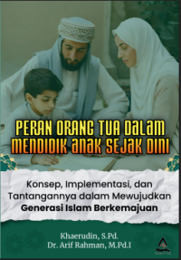 Image of PERAN ORANG TUA DALAM MENDIDIK ANAK SEJAK DINI Konsep, Implementasi, dan Tantangannya dalam Mewujudkan Generasi Islam Berkemajuan
MENDIDIK ANAK SEJAK DINI
Konsep, Implementasi, dan Tantangannya dalam
Mewujudkan Generasi Islam Berkemajuan