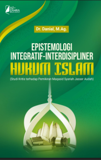 Image of EPISTEMOLOGI INTEGRATIFINTERDISIPLINER HUKUM ISLAM (Studi Kritis terhadap Pemikiran Maqasid Syariah Jasser Audah)
(Studi Kritis terhadap Pemikiran Maqasid Syariah Jasser Audah)