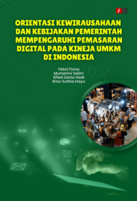 Image of ORIENTASI KEWIRAUSAHAAN DAN KEBIJAKAN PEMERINTAH MEMPENGARUHI PEMASARAN DIGITAL PADA KINEJA UMKM DI INDONESIA